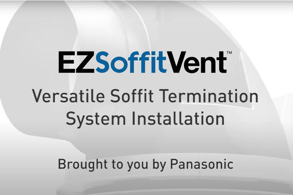 EZ Soffit Vent™ Installation - Brought to You by Panasonic Image