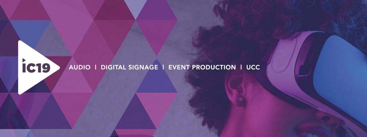 IC19 - AUDIO  |  Digital signage  |  Event production  |  UCC