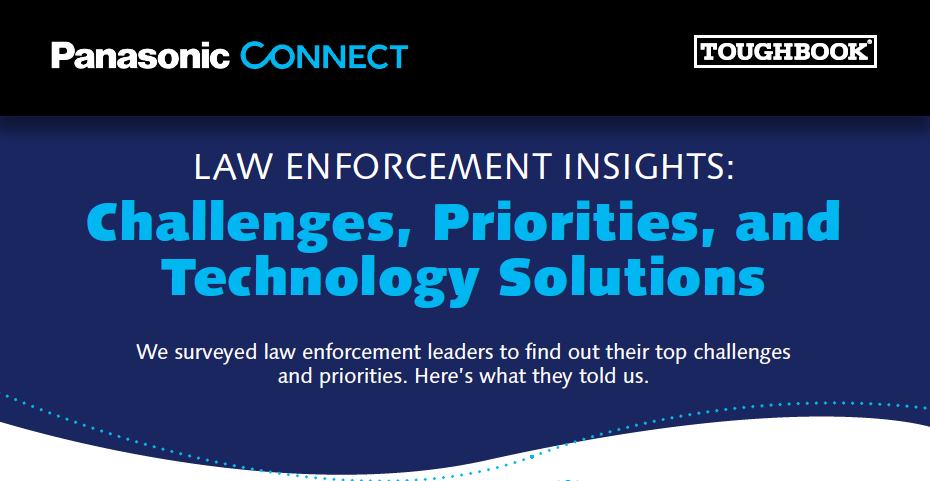 Law Enforcement Insights: Challenges, Priorities and Technology Solutions