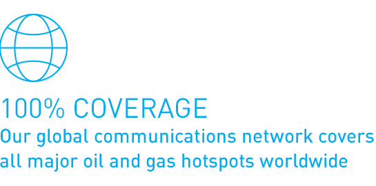 100% Coverage: Our global communications network covers all major oil and gas hotspots worldwide