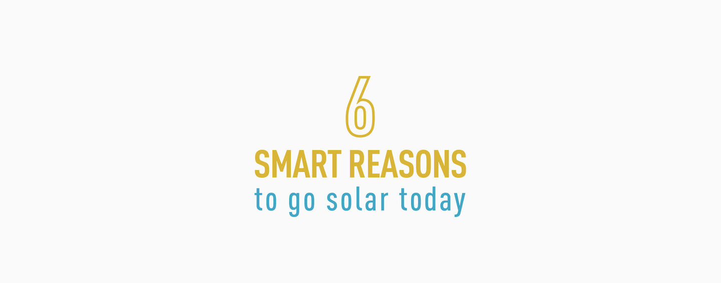 6 Reasons to go solar 