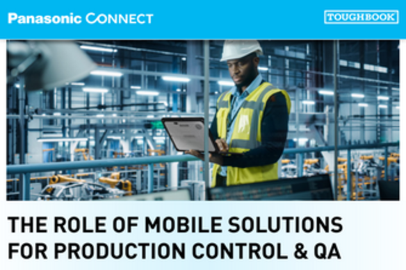 The Role of Mobile Solutions in Production Control & QA