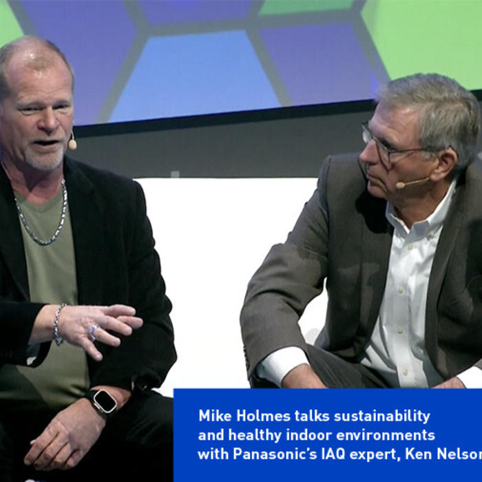 Mike Holmes talks sustainability and healthy indoor environments with Panasonic’s IAQ expert, Ken Nelson.